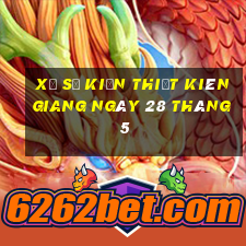 xổ số kiến thiết kiên giang ngày 28 tháng 5