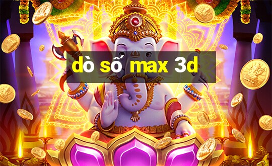 dò số max 3d