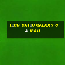 lịch chiếu galaxy cà mau