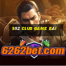 S52 Club Game Bài