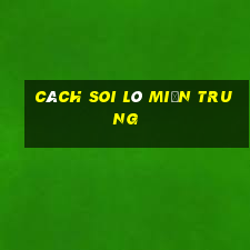 cách soi lô miền trung