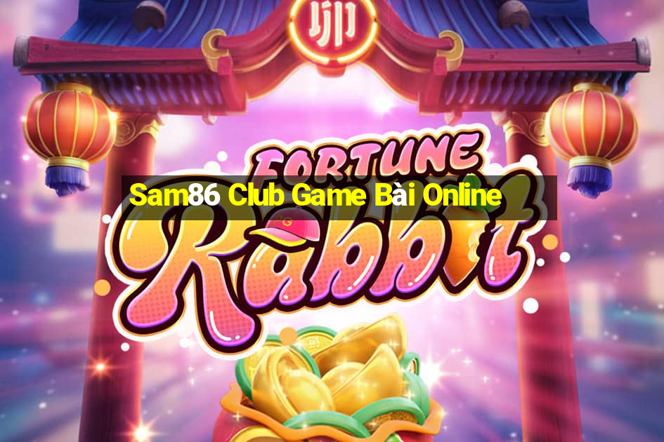 Sam86 Club Game Bài Online