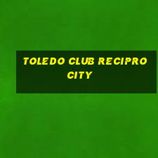 toledo club reciprocity