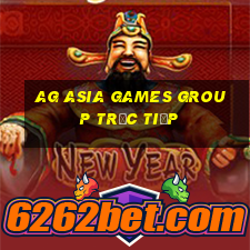 ag Asia Games Group Trực tiếp