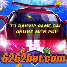 Tải Ranvip Game Bài Online Miễn Phí