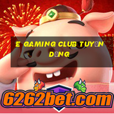 e gaming club tuyển dụng