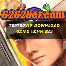 789789Vip Download Game Đánh Bài