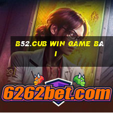 B52.Cub Win Game Bài