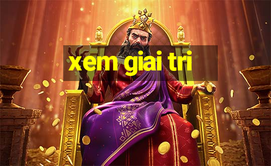 xem giai tri