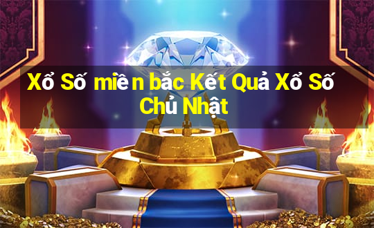 Xổ Số miền bắc Kết Quả Xổ Số Chủ Nhật