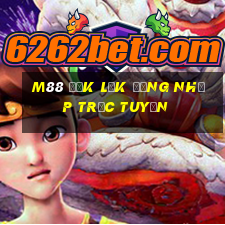 M88 Đắk Lắk Đăng nhập trực tuyến