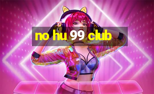 no hu 99 club