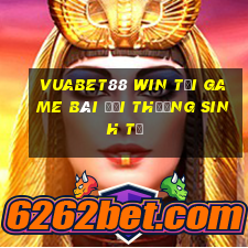 Vuabet88 Win Tại Game Bài Đổi Thưởng Sinh Tử