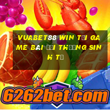 Vuabet88 Win Tại Game Bài Đổi Thưởng Sinh Tử