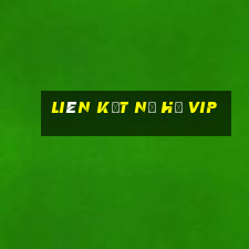 liên kết Nổ hũ vip