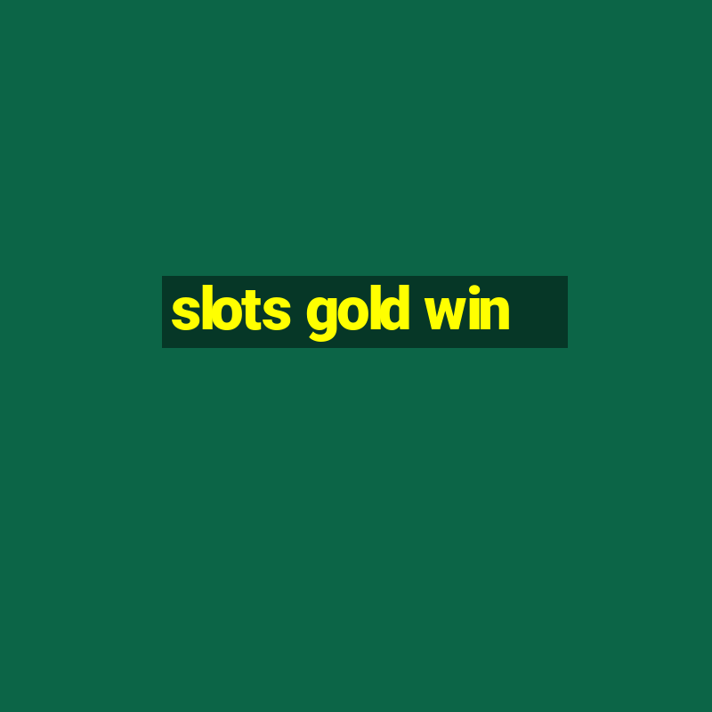 slots gold win