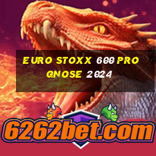 euro stoxx 600 prognose 2024