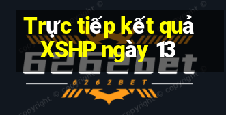 Trực tiếp kết quả XSHP ngày 13