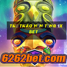 Thể thao nền tảng 1xbet