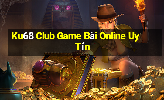 Ku68 Club Game Bài Online Uy Tín