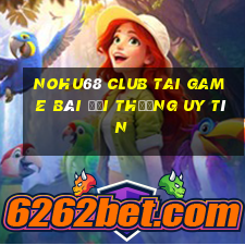 nohu68 club tai game bài đổi thưởng uy tín