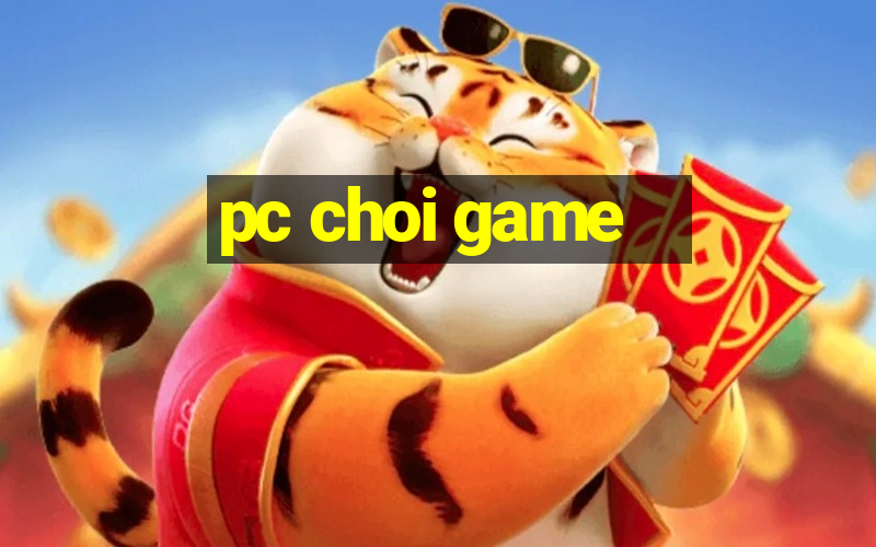 pc choi game