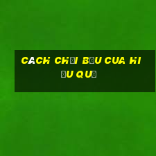 cách chơi bầu cua hiệu quả