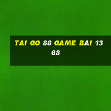 Tai Go 88 Game Bài 1368