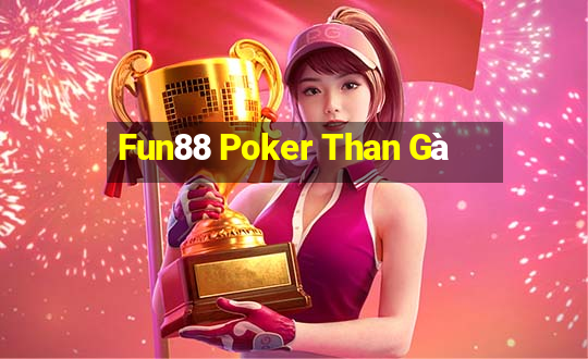 Fun88 Poker Than Gà