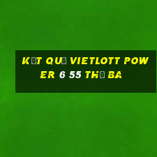 Kết quả vietlott power 6 55 thứ Ba