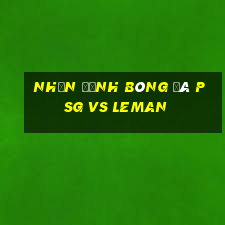 nhận định bóng đá psg vs leman