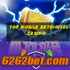 top mobile betdigital casino