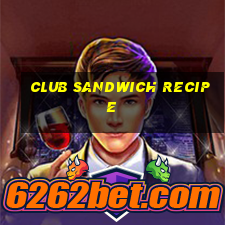 club sandwich recipe