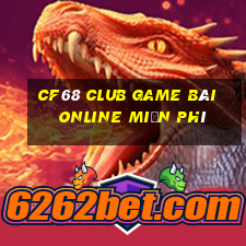 Cf68 Club Game Bài Online Miễn Phí