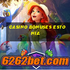 casino bonuses estonia