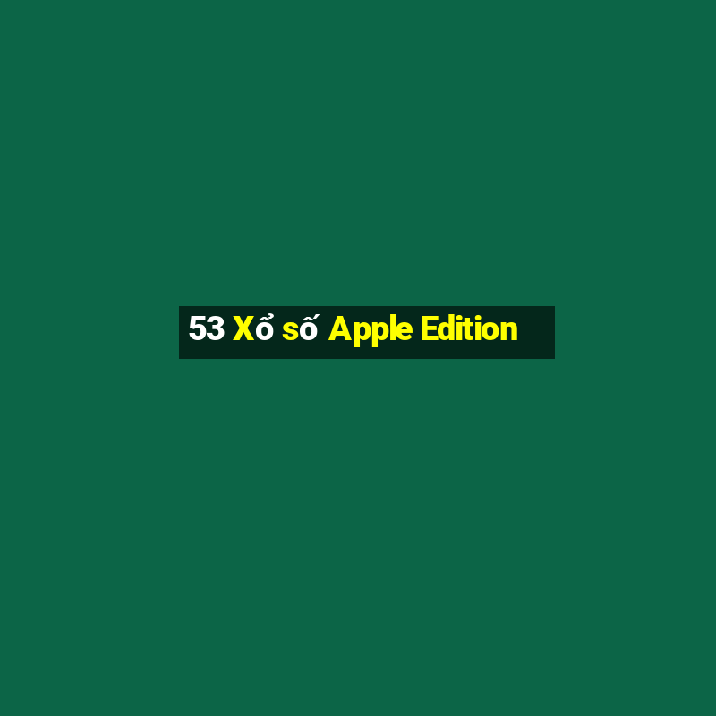 53 Xổ số Apple Edition