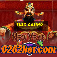 tusk casino