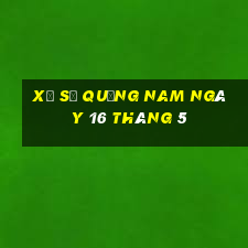 xổ số quảng nam ngày 16 tháng 5