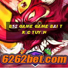 B52 Game Game Bài Trực Tuyến