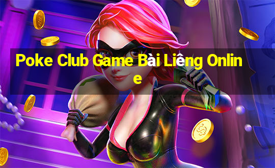 Poke Club Game Bài Liêng Online