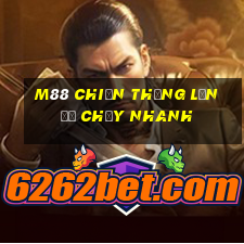 M88 Chiến thắng lớn để chạy nhanh