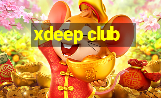 xdeep club