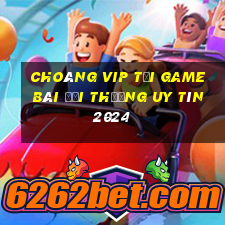 Choáng Vip Tải Game Bài Đổi Thưởng Uy Tín 2024