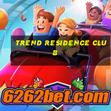 trend residence club