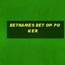 betgames bet on poker