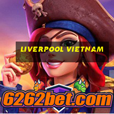 liverpool vietnam