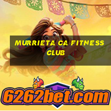 murrieta ca fitness club