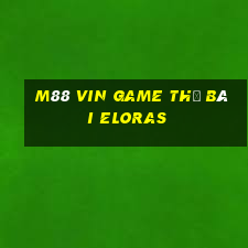 M88 Vin Game Thẻ Bài Eloras