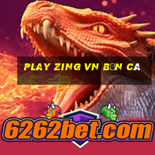 play zing vn bắn cá