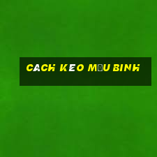 cách kèo Mậu Binh